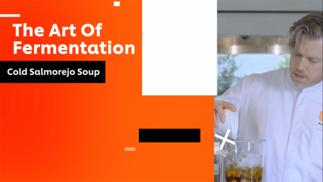 The Art of Fermentation_5. Cold Salmorejo Soup_UFSAcademy